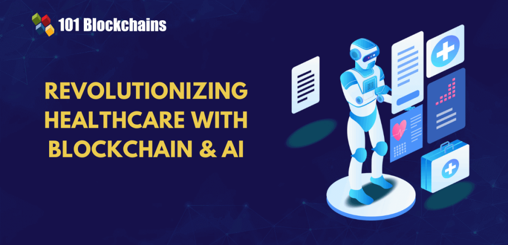Blockchain and AI for Healthcare & Bioinformatics Blockchain and AI for Healthcare & Bioinformatics