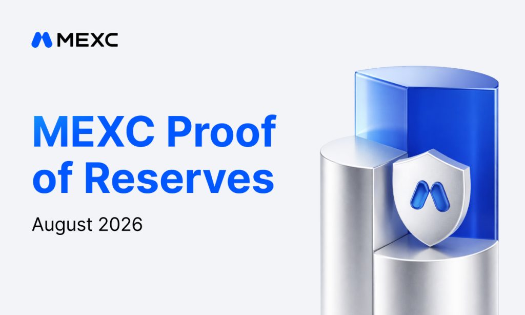 MEXC’s August 2026 Proof of Reserves Confirms User Assets Fully Backed as Reserve Ratios Remain Above 100% MEXC’s August 2026 Proof of Reserves Confirms User Assets Fully Backed as Reserve Ratios Remain Above 100%
